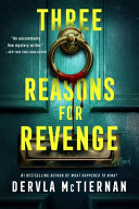 Three reasons for revenge : a novel by McTiernan, Dervla