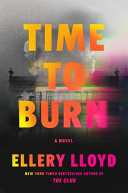 Time to burn : a novel by Lloyd, Ellery