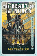The heart of the Nhaga. : Book one of the bird that drinks tears by Young-do, Lee (Book)