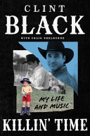 Killin' time : my life and music by Black, Clint (Book)