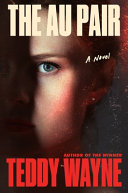 The au pair : a novel by Wayne, Teddy