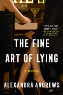 The fine art of lying : a novel by Andrews, Alexandra