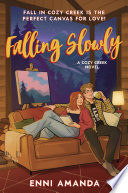 Falling slowly. : a Cozy Creek novel