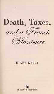 Death, taxes, and a French manicure by Kelly, Diane.
