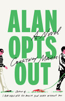 Alan opts out : a novel