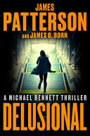 Delusional. : a Michael Bennett thriller