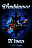 Troubleman : a novel by K'wan (Book)