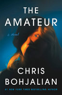 The amateur : a novel
