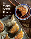 The vegan Asian kitchen : 100+ plant-based recipes inspired by Malaysia, China, Thailand, and beyond by Chia, WoonHeng (Book)