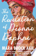 The revelation of Dionne Daphne : a novel