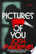 Pictures of you : a novel by Malerman, Josh