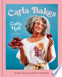 Carla bakes : sweet, savory, and from the heart by Hall, Carla (Book)