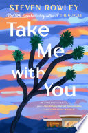 Take me with you : a novel