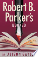 Robert B. Parker's Booked. : a Sunny Randall novel by Gaylin, Alison