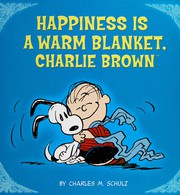 Happiness is a warm blanket, Charlie Brown