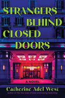 Strangers behind closed doors : a novel by West, Catherine Adel (Book)