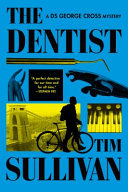 The dentist. : a DS George Cross mystery by Sullivan, Tim