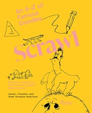 Scrawl : an A-Z of famous doodles : sketches, jottings, and notes from the greatest minds in history by Strauss-Schulson, Caren (Book)