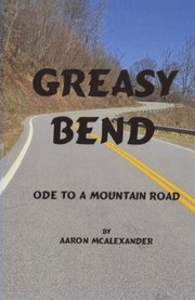 Greasy Bend : Ode to a mountain road by McAlexander, Aaron (Book)