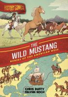 History Comics : The Wild Mustang