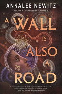 A wall is also a road by Newitz, Annalee