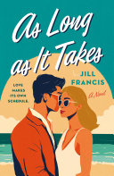 As long as it takes : a novel by Francis, Jill