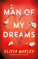 Man of my dreams : a novel by Worley, Olivia