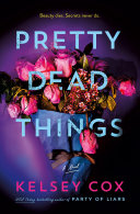 Pretty dead things : a novel