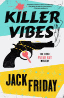 Killer vibes. : a Peter Key novel by Friday, Jack