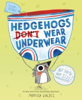 Hedgehogs Don&#039;t Wear Underwear