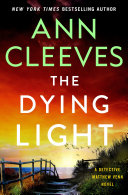 The dying light. by Cleeves, Ann