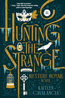 Hunting the strange. by Cavalancia, Kaitlyn (Book)