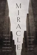 Miracle : the boys who escaped the gas chamber in Auschwitz by Calvin, Mike (Book)