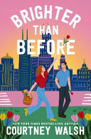 Brighter than before : a novel by Walsh, Courtney