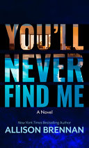 You'll never find me.