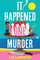 It happened one murder : a novel by Lawson, Liz
