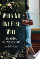 When no one else will by Skenandore, Amanda (Book)