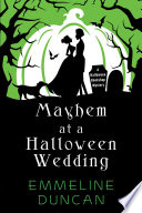 Mayhem at a Halloween wedding. by Duncan, Emmeline
