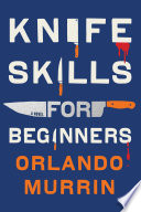 Knife skills for beginners. by Murrin, Orlando