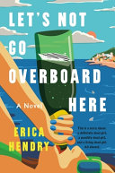 Let's not go overboard here : a novel