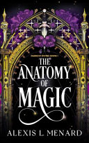 The anatomy of magic. by Menard, Alexis L.