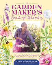 The garden maker's book of wonder by Kostovick, Allison Vallin (Book)