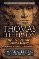 Thomas Jefferson and the God who gave us liberty by Beliles, Mark A. (Book)