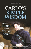 Carlo's simple wisdom : words of hope from a young saint by Carbone, Giorgio Maria (Book)