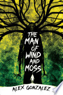 The man of wind and moss