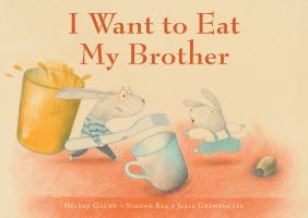 I Want to Eat My Brother by H&eacute;l&egrave;ne Gaudy (Book)