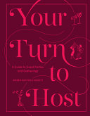 Your turn to host : a guide to great parties and gatherings by Hewett, Amber Mayfield (Book)