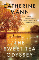 The sweet tea odyssey : a novel by Mann, Catherine.