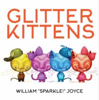 Glitter Kittens by William Joyce (Book)