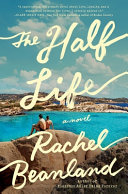 The half life : a novel